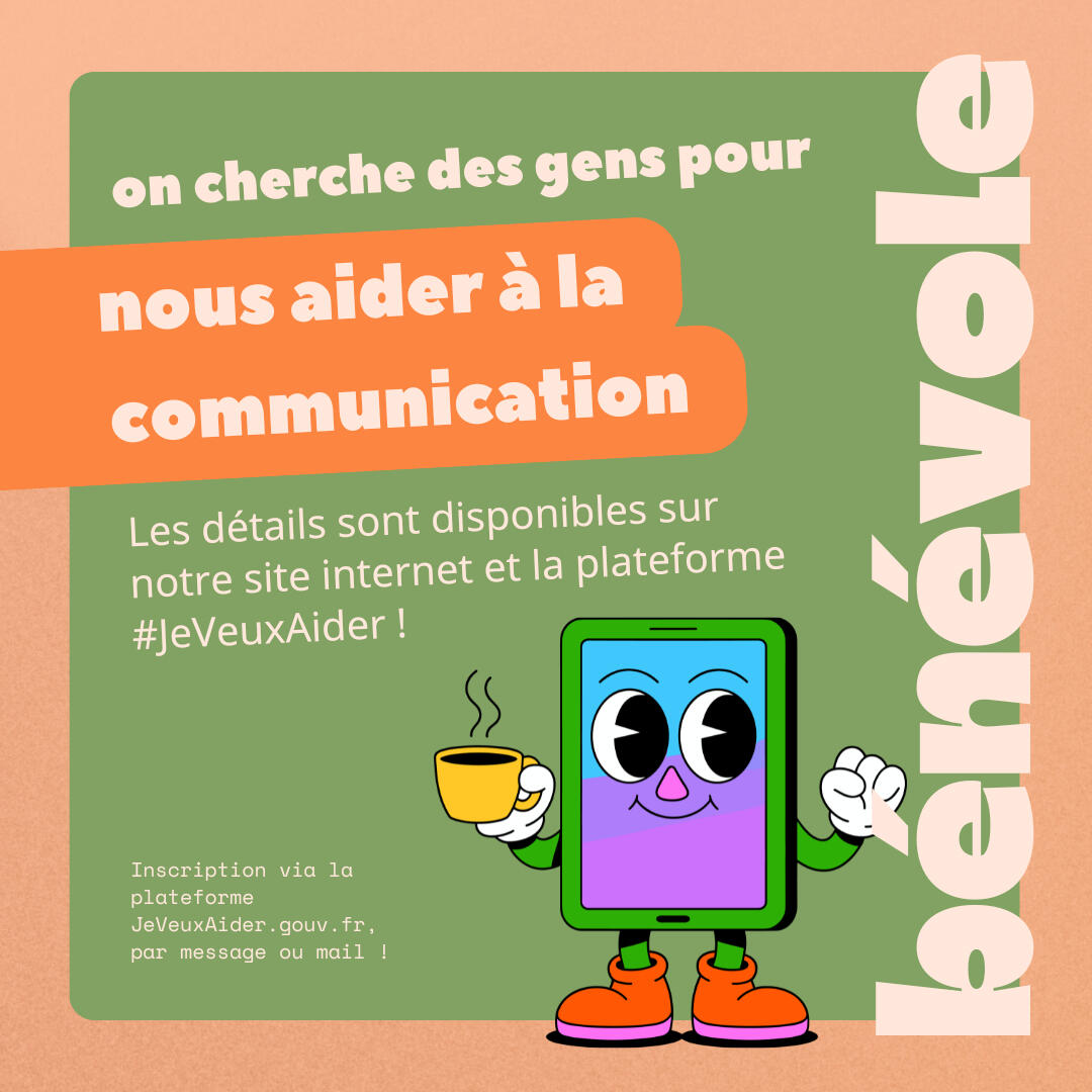 on cherche des bénévoles pour nous aider à la communication, clique pour accéder à l'annonce !